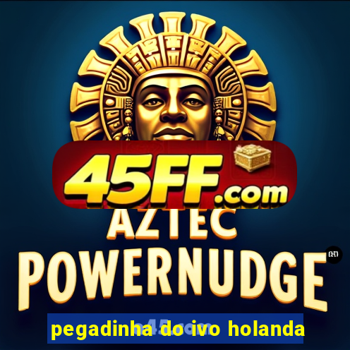 pegadinha do ivo holanda